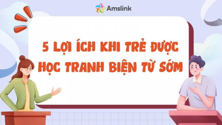 Học Debate: 5+ lợi ích khi cho trẻ học tranh biện từ sớm